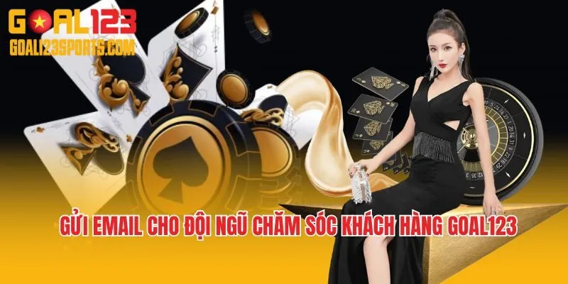Gửi thông tin qua email cho đội ngũ chăm sóc khách hàng Goal123
